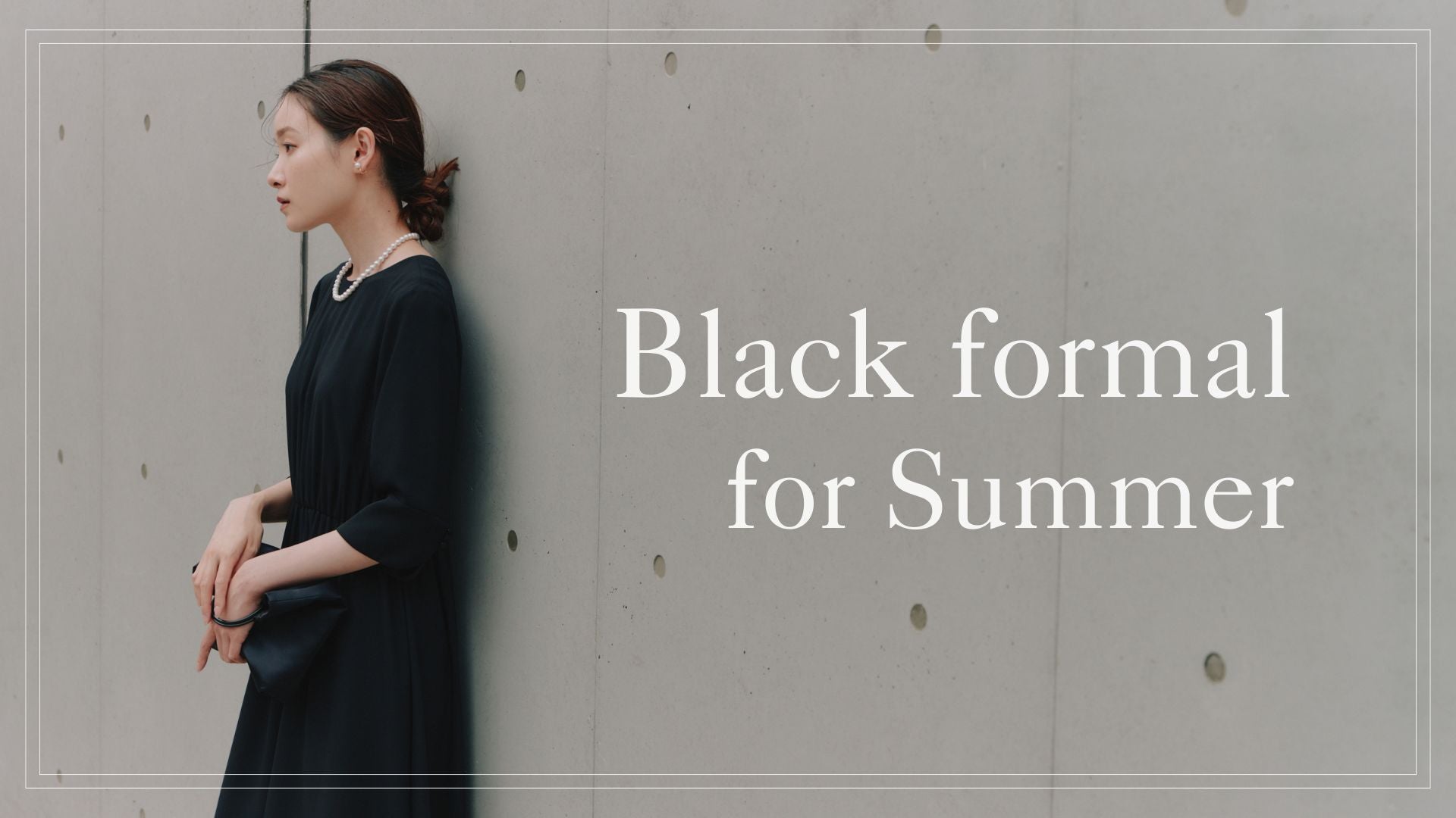 Black formal for SUMMER